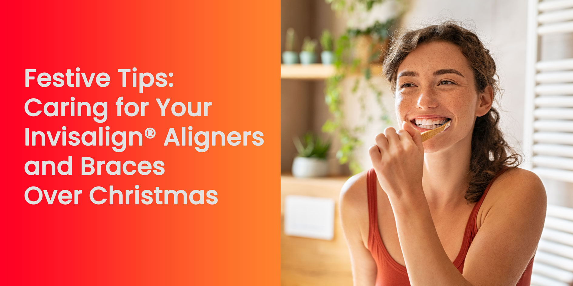 Festive Tips: Caring for Your Invisalign® Aligners and Braces Over Christmas Festive Tips: Caring for Your Invisalign® Aligners and Braces Over Christmas